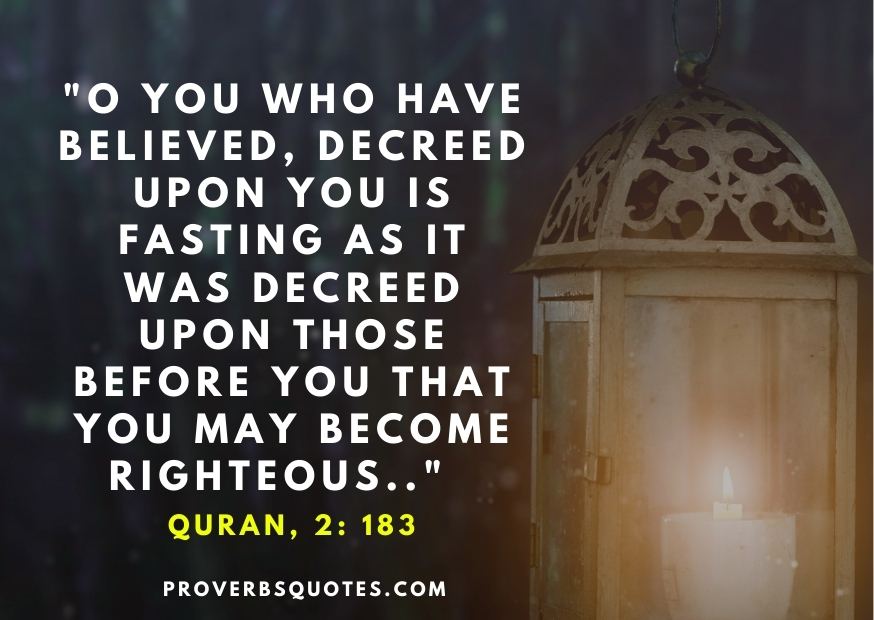 O you who have believed, decreed upon you is fasting as it was decreed upon those before you that you may become righteous