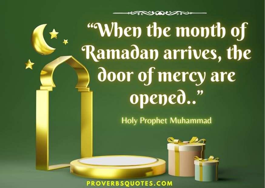 When the month of Ramadan arrives, the door of mercy are opened