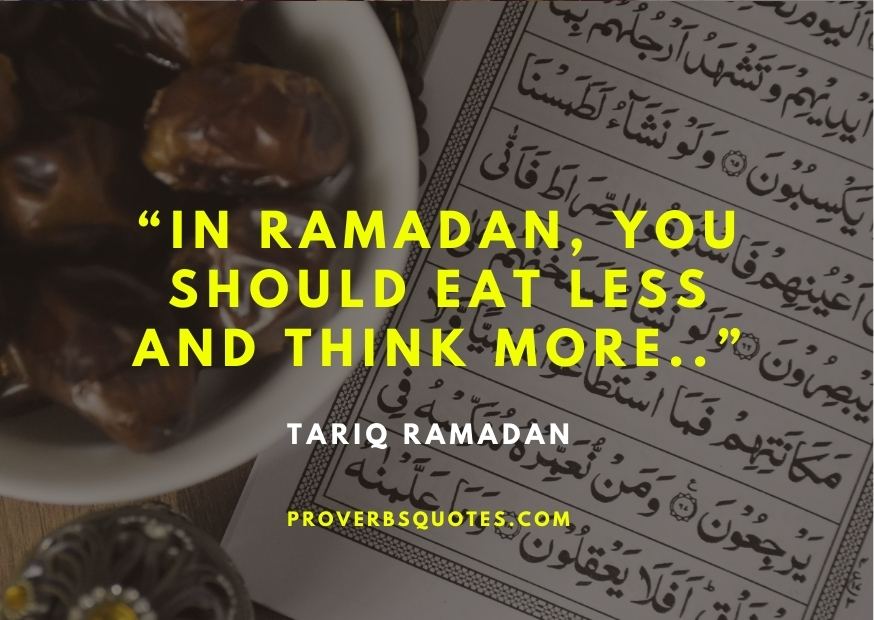 In Ramadan, you should eat less and think more