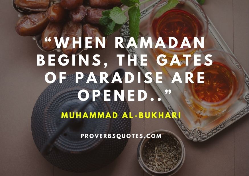 When Ramadan begins, the gates of paradise are opened